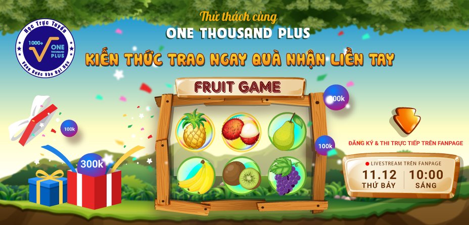 Fruit Game : Kiến thức trao ngay - Quà nhận liền tay - Kỳ 2